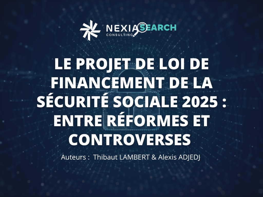 Le Projet De Loi De Financement De La Sécurité Sociale 2025 Entre Réformes Et Controverses Nexialog Consulting