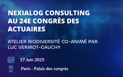 Nexialog Consulting Au 24e Congres Des Actuaires Atelier Biodiversité Co Animé Par Luc Vermot Gauchy Nexialog Consulting