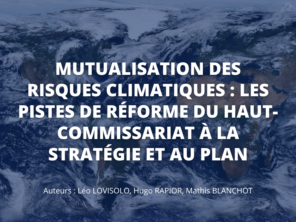 Mutualisation Des Risques Climatiques Les Pistes De Réforme Du Haut Commissariat à La Stratégie Et Au Plan Nexialog Consulting