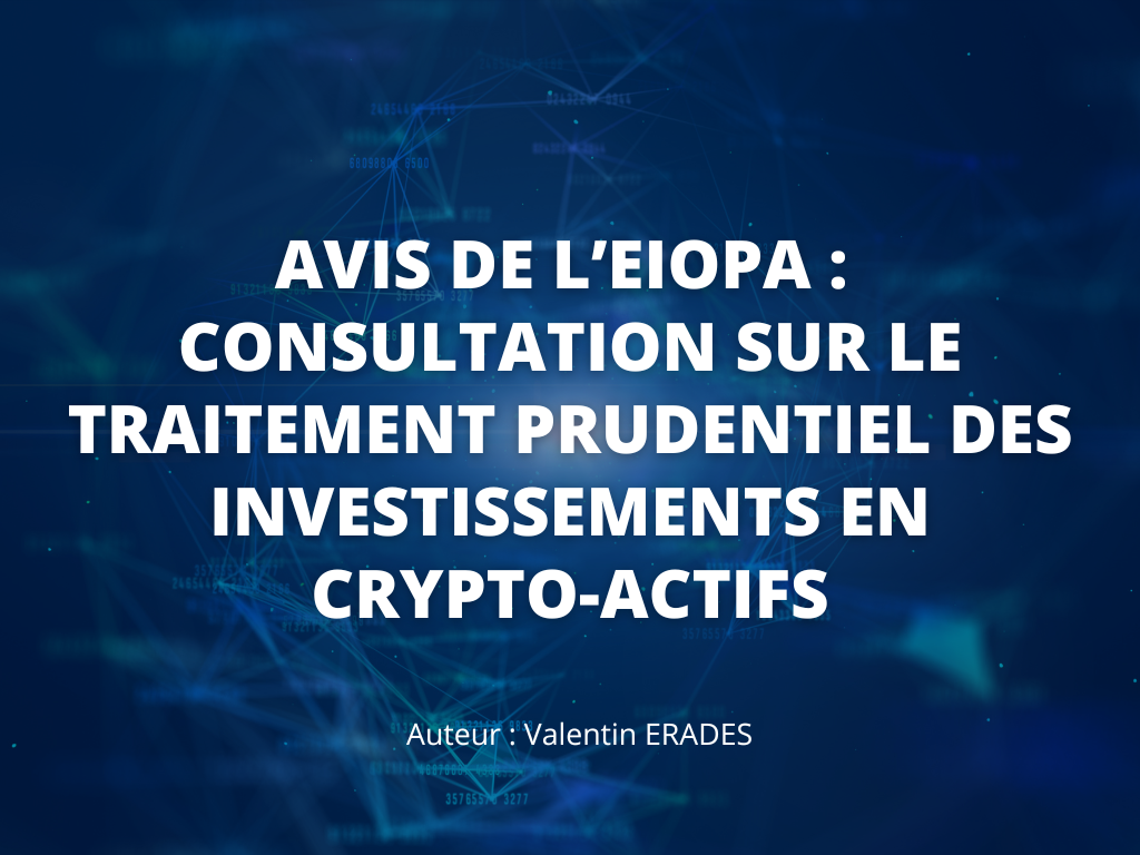 Avis De L’EIOPA Consultation Sur Le Traitement Prudentiel Des Investissements En Crypto Actifs Note D'analyse