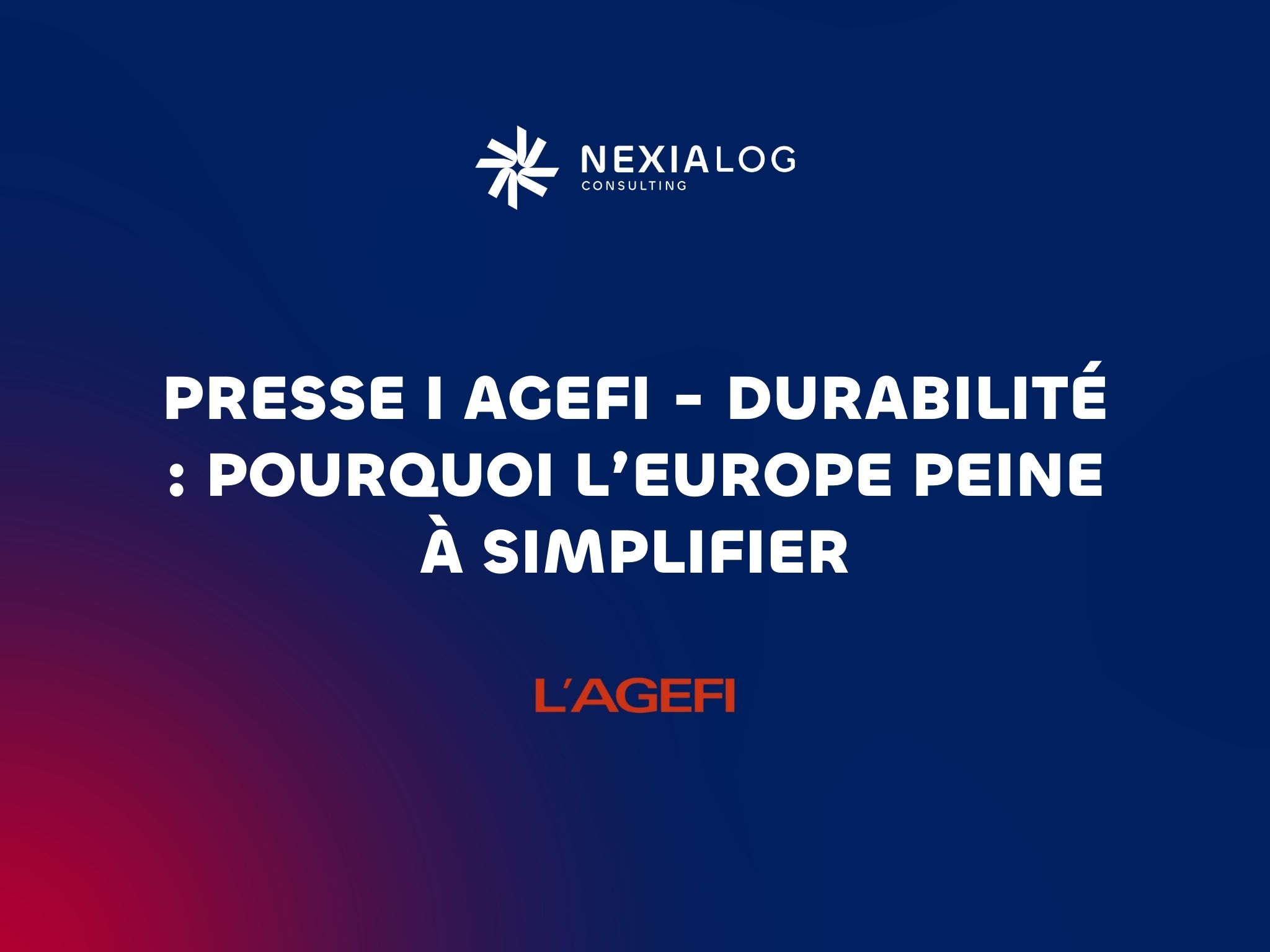 AGEFI - Durabilité pourquoi l’Europe peine à simplifier