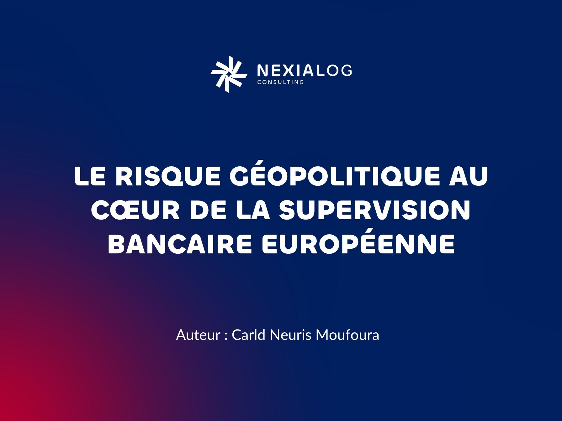 Illustration du risque géopolitique dans la supervision bancaire européenne par la BCE
