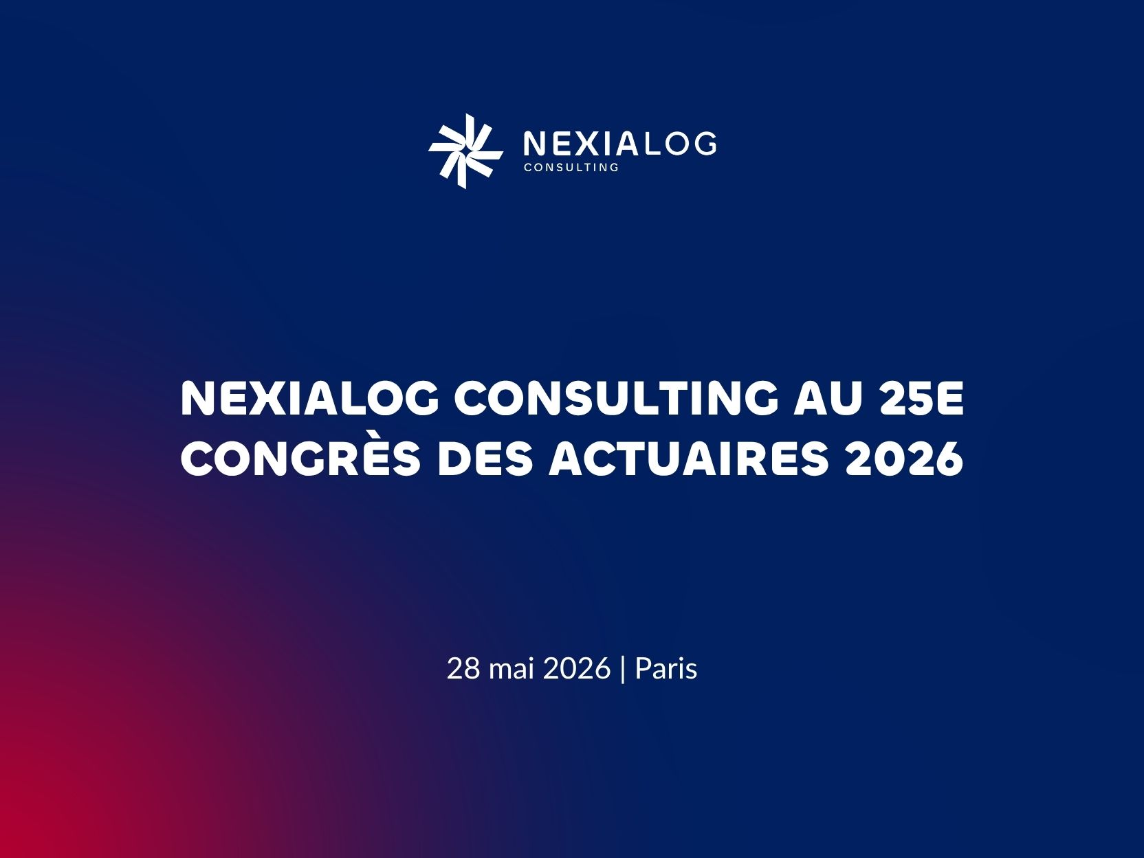 Nexialog Consulting anime deux ateliers au 25e Congrès des Actuaires 2026 au Palais des Congrès de Paris