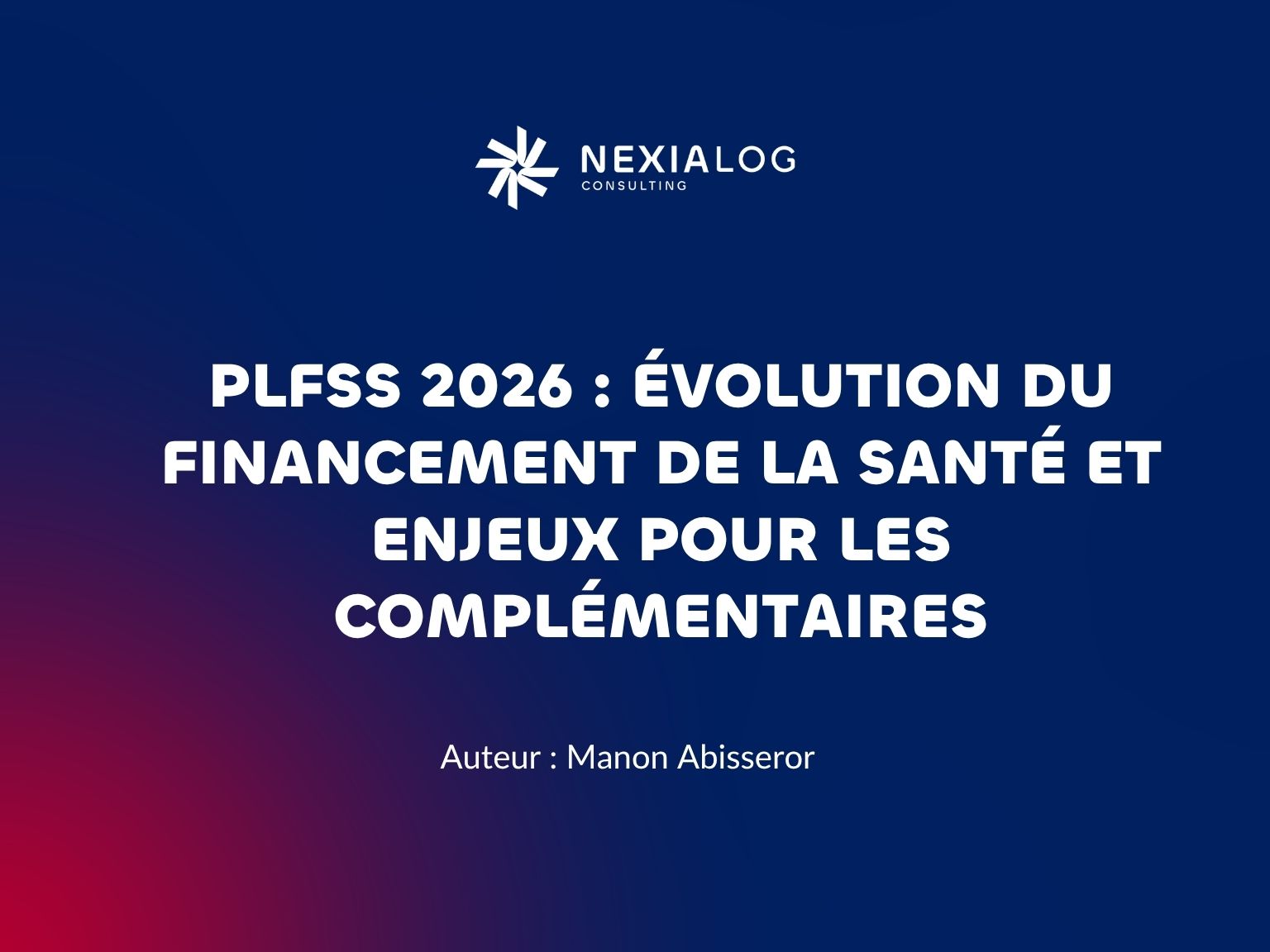 PLFSS 2026 : réforme du financement de la santé et impacts pour les complémentaires santé et mutuelles