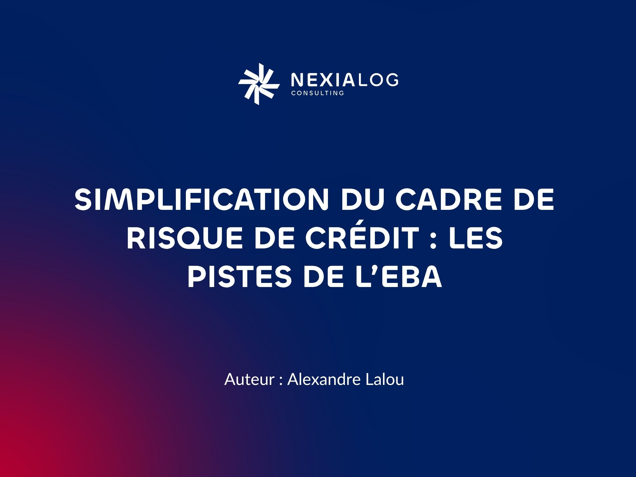 Illustration de la simplification du cadre de risque de crédit proposée par l’EBA
