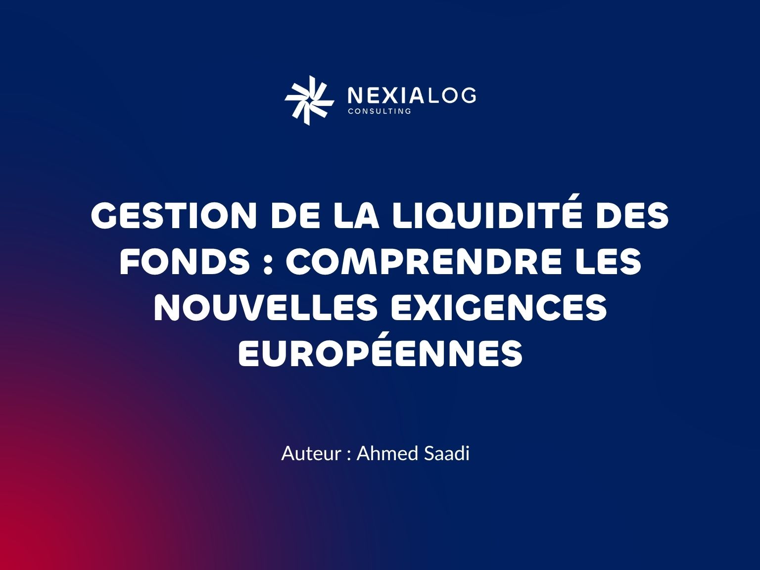 Note de synthèse Nexialog sur la réglementation européenne des outils de gestion de la liquidité des fonds